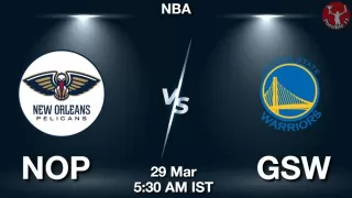 NOP vs GSW NBA Match Previews