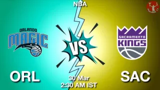 ORL vs SAC NBA Match Previews