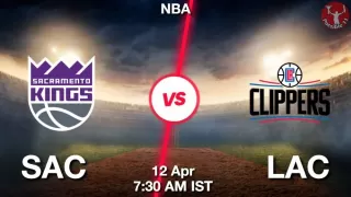 SAC vs LAC NBA Match Previews