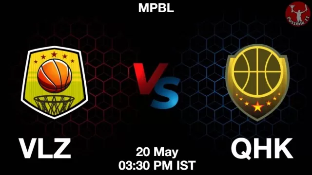 VLZ vs QHK ड्रीम11 भविष्यवाणी, फैंटेसी क्रिकेट टीम - 20 मई 2025