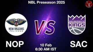 NOP vs SAC NBA Match Previews
