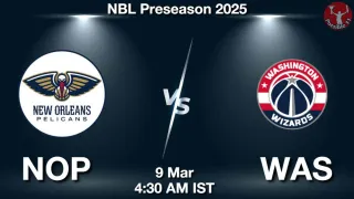 NOP vs WAS NBA Match Previews