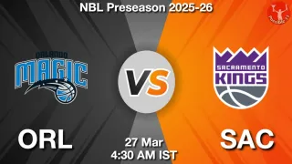 ORL vs SAC Matcch Previews