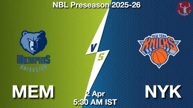 MEM vs NYK ड्रीम11 भविष्यवाणी, फैंटेसी क्रिकेट टीम - 02 अप्रैल 2026
