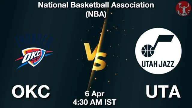 OKC vs UTA ड्रीम11 भविष्यवाणी, फैंटेसी क्रिकेट टीम - 06 अप्रैल 2026