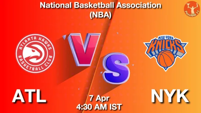 ATL vs NYK ड्रीम11 भविष्यवाणी, फैंटेसी क्रिकेट टीम - 07 अप्रैल 2026
