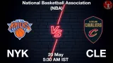 NYK vs CLE Dream11 Prediction, Preview & Updates - <small>Wed, 20 May 05:30 AM IST</small>