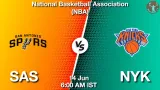 SAS vs NYK Dream11 Prediction, Preview & Updates - <small>Sun, 14 Jun 06:00 AM IST</small>