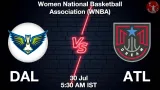 DAL vs ATL Dream11 Prediction, Preview & Updates - <small>Thu, 30 Jul 05:30 AM IST</small>