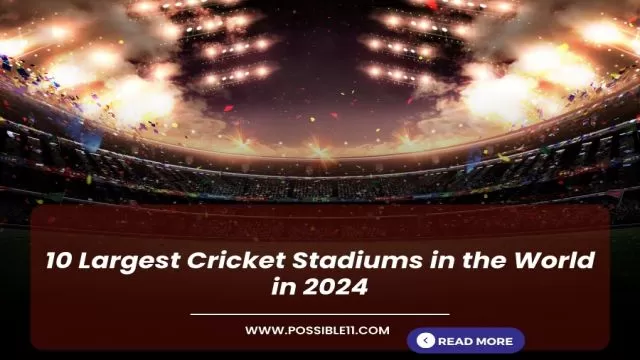 10 Largest Cricket Stadiums in the World