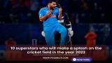 10 superstars who will