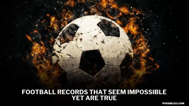 10 Unbelievable Football Records That Will Leave