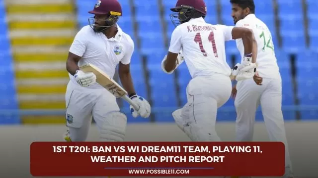 1st T20I: BAN vs WI Dream11 Team,