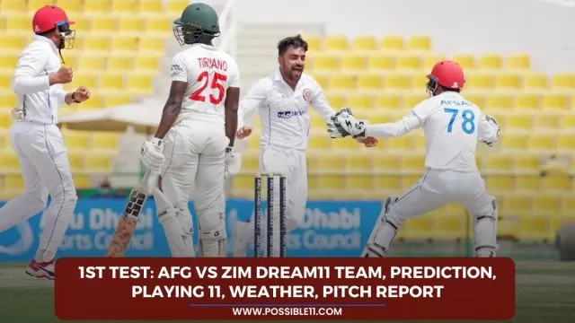 1st Test: AFG vs ZIM Dream11 Team,