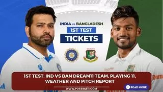 1st Test: IND vs BAN Dream11