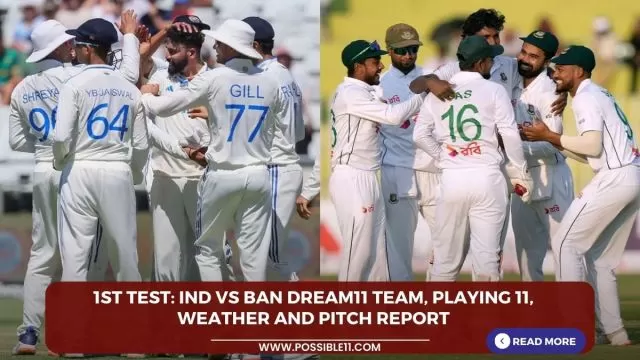 1st Test: IND vs BAN Dream11 Team,