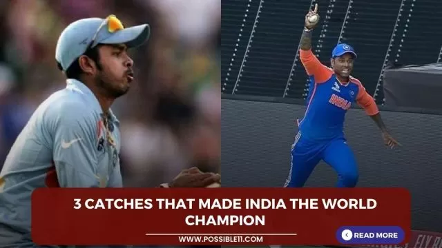 3 catches that made India the world