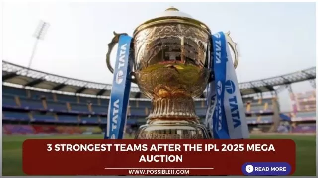3 strongest teams after the IPL 2025