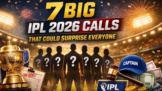 7 Big IPL 2026 Calls That