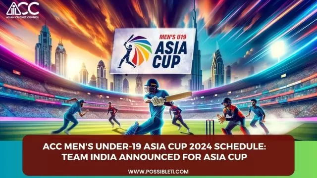 ACC Mens Under-19 Asia Cup 2024 Schedule:
