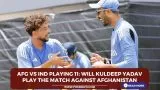 AFG vs IND Playing