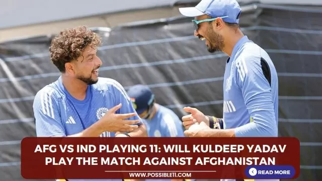 AFG vs IND Playing 11: Will Kuldeep