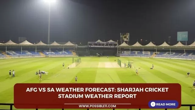 AFG vs SA weather forecast: Sharjah Cricket
