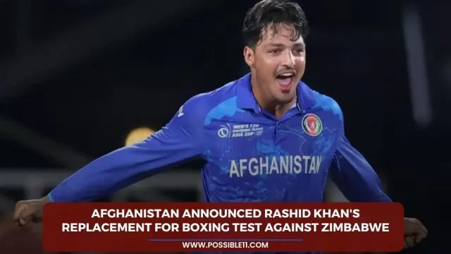 Afghanistan announced Rashid Khan replacement for Boxing