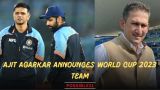 Ajit Agarkar Announces World