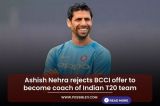 Ashish Nehra rejects BCCI