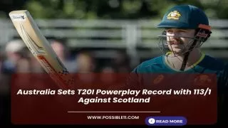 Australia Sets T20I Powerplay Record with