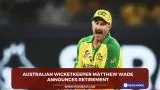 Australian wicketkeeper Matthew Wade