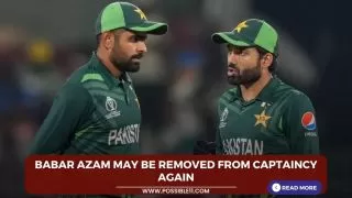 Babar Azam may be removed from