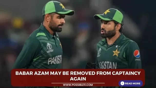 Babar Azam may be removed from captaincy