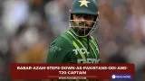 Babar Azam steps down