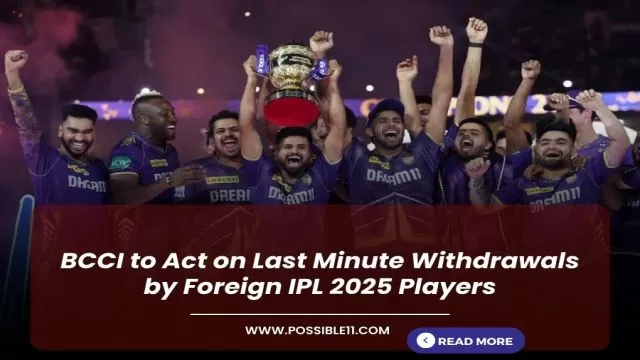 BCCI new rule on Last Minute Withdrawals