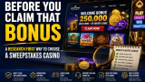 Before You Claim That Bonus: Way to Choose a Sweepstakes Casino