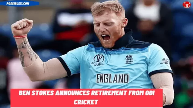Ben Stokes - Ben Stokes Announces Retirement