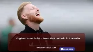 Ben Stokes: Building a Team to