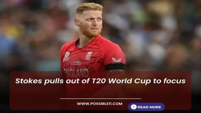 Ben Stokes Pulled Out of T20 World