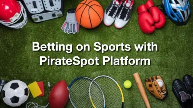 Betting on Sports with PirateSpot Platform: Is