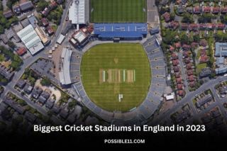 Biggest Cricket Stadiums in England in