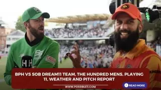 BPH vs SOB Dream11 Team, The