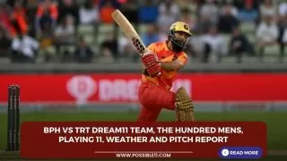 BPH vs TRT Dream11 Team, The