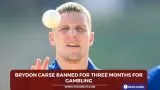 Brydon Carse banned for