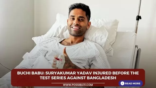 Buchi Babu: Suryakumar Yadav injured before the