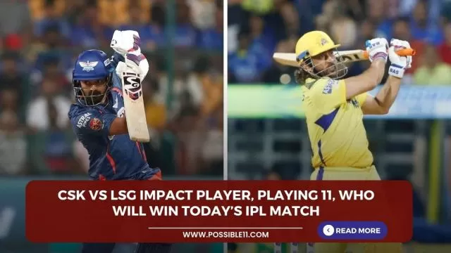 CSK vs LSG Impact Player, Playing 11,