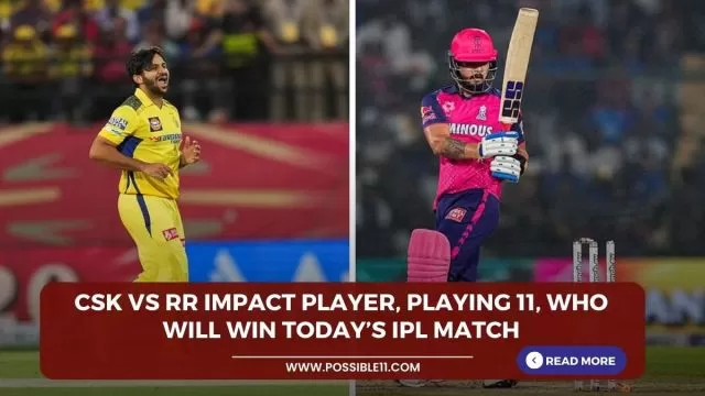 CSK vs RR Impact Player, Playing 11,