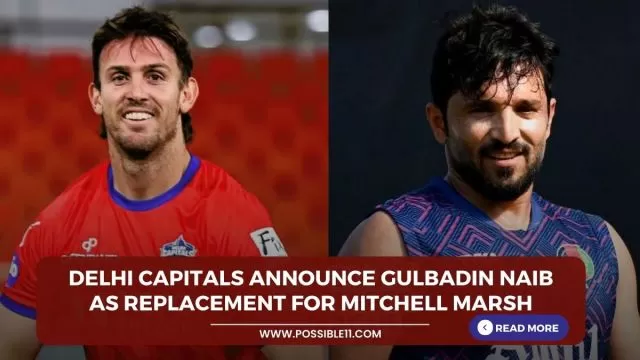 Delhi Capitals announce Gulbadin Naib as replacement