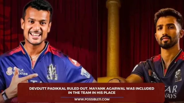 Devdutt Padikkal Ruled Out, Mayank Agarwal was